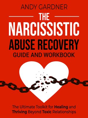 cover image of The Narcissistic Abuse Recovery Guide and Workbook